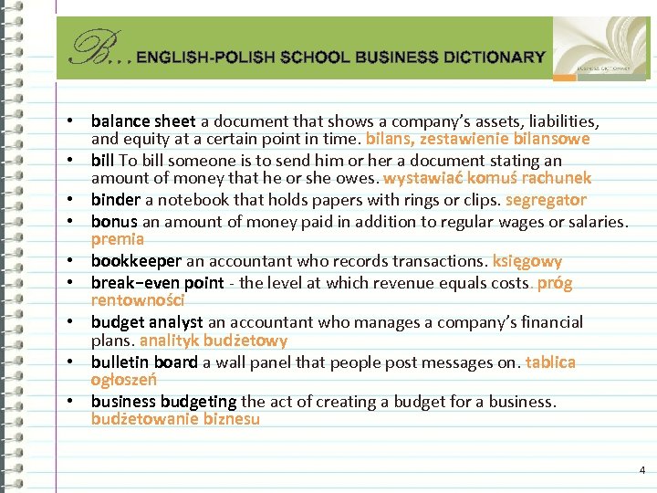 B. . . ENGLISH-POLISH SCHOOL BUSINESS DICTIONARY • balance sheet a document that shows
