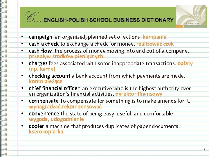 C. . ENGLISH-POLISH SCHOOL BUSINESS DICTIONARY • campaign an organized, planned set of actions.