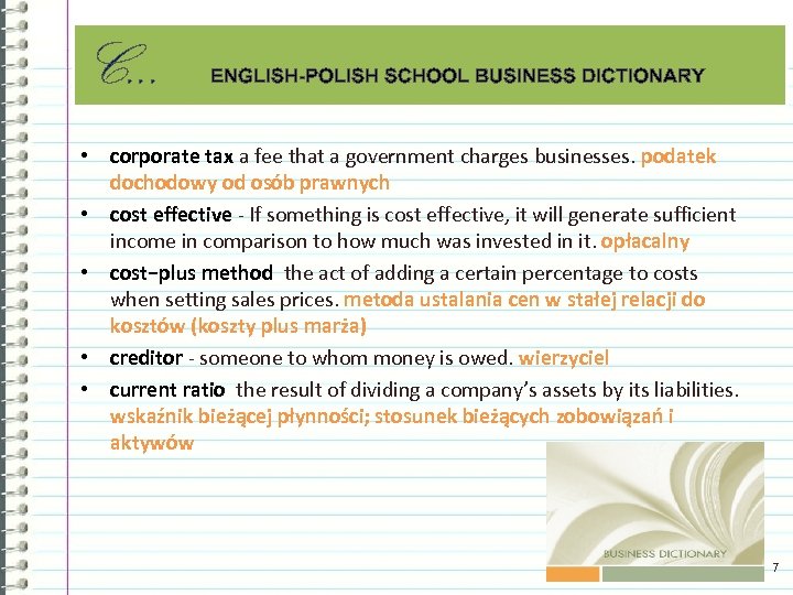 C. . . ENGLISH-POLISH SCHOOL BUSINESS DICTIONARY • corporate tax a fee that a