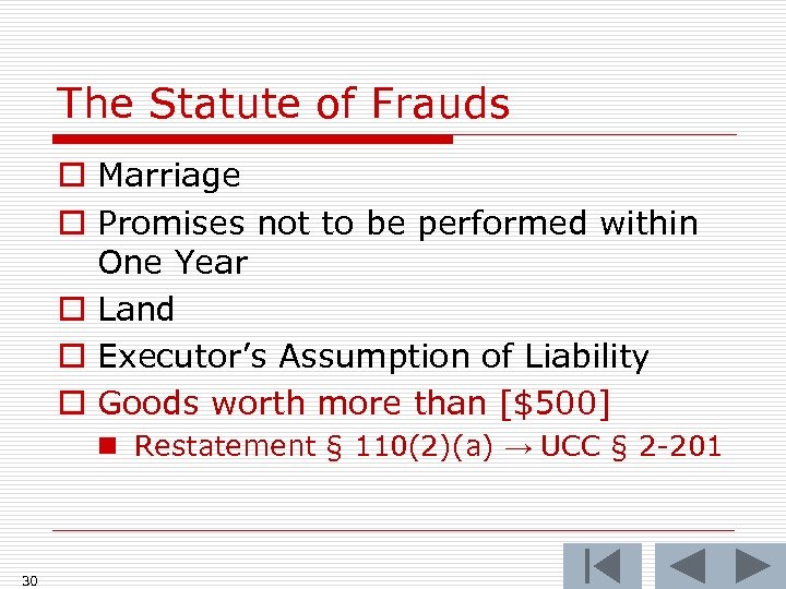 The Statute of Frauds o Marriage o Promises not to be performed within One