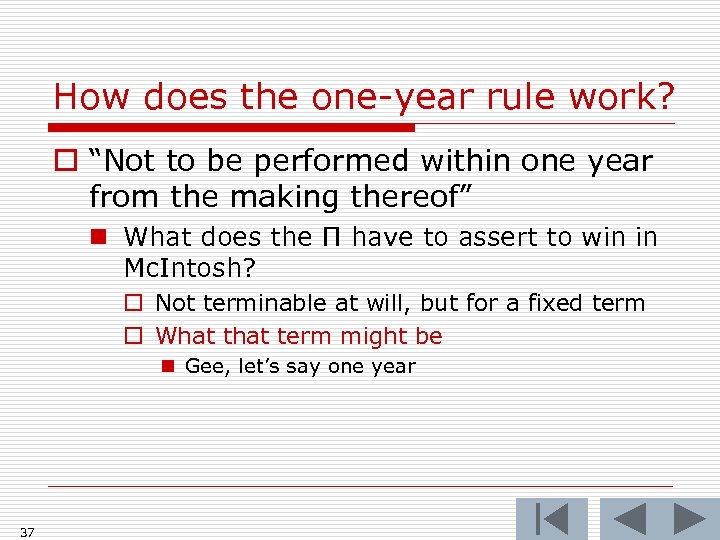 How does the one-year rule work? o “Not to be performed within one year