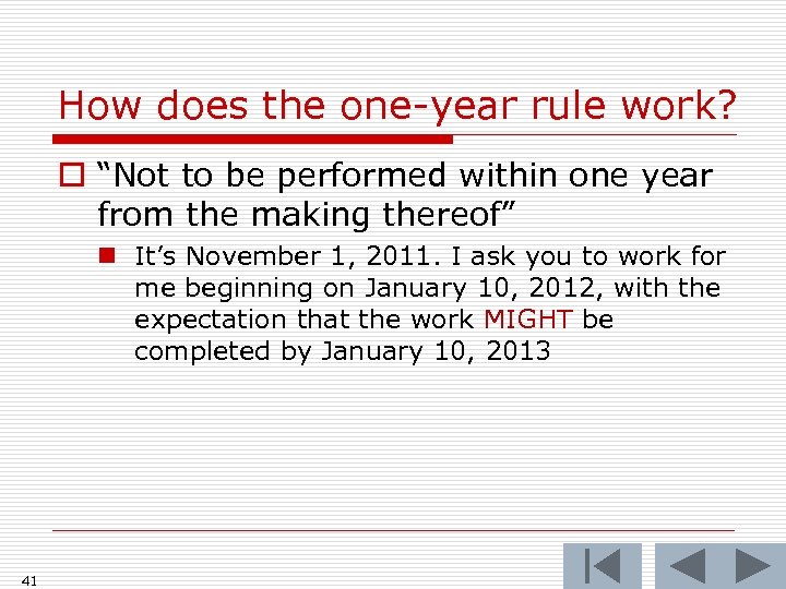 How does the one-year rule work? o “Not to be performed within one year