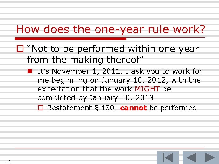 How does the one-year rule work? o “Not to be performed within one year