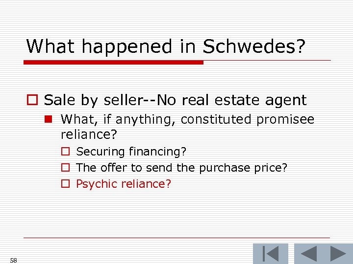 What happened in Schwedes? o Sale by seller--No real estate agent n What, if