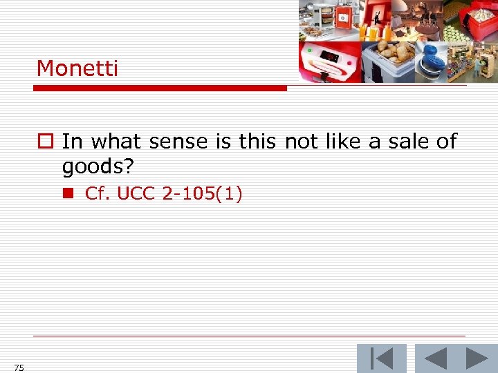 Monetti o In what sense is this not like a sale of goods? n
