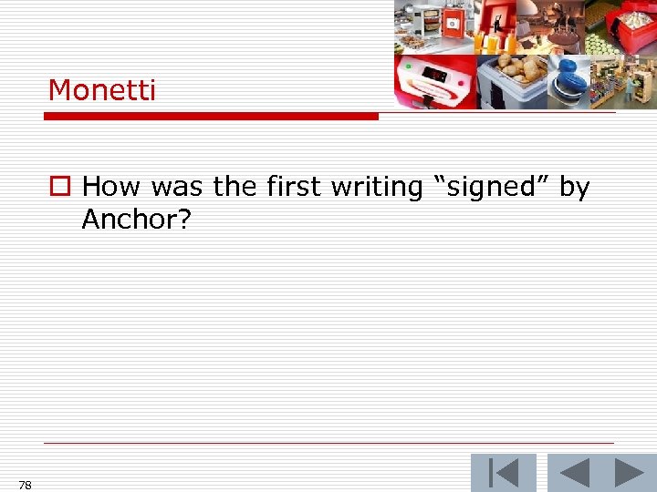 Monetti o How was the first writing “signed” by Anchor? 78 