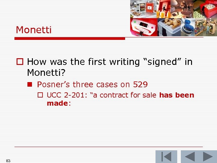 Monetti o How was the first writing “signed” in Monetti? n Posner’s three cases