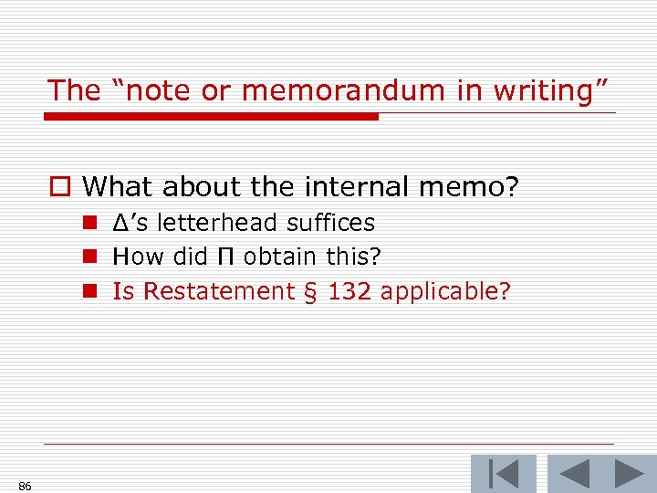 The “note or memorandum in writing” o What about the internal memo? n Δ’s
