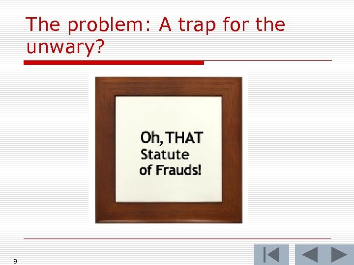 The problem: A trap for the unwary? 9 
