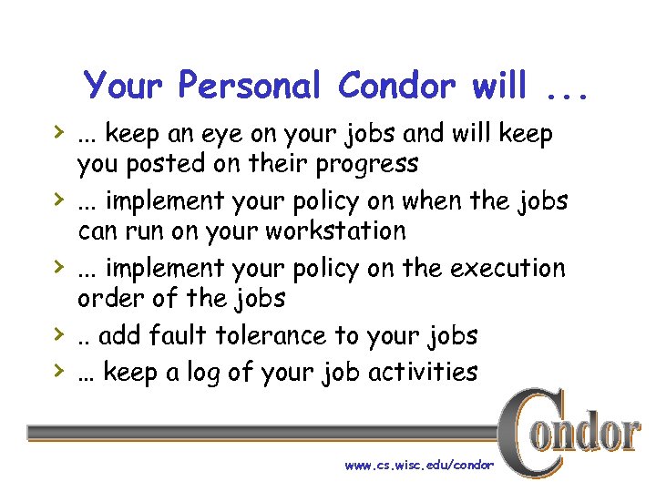 Your Personal Condor will. . . ›. . . keep an eye on your