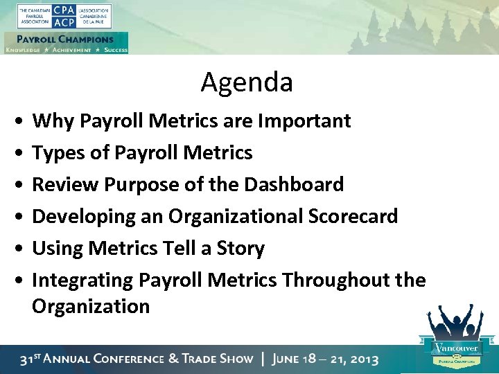 Agenda • • • Why Payroll Metrics are Important Types of Payroll Metrics Review