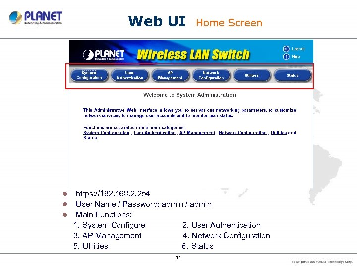Web UI Home Screen https: //192. 168. 2. 254 l User Name / Password: