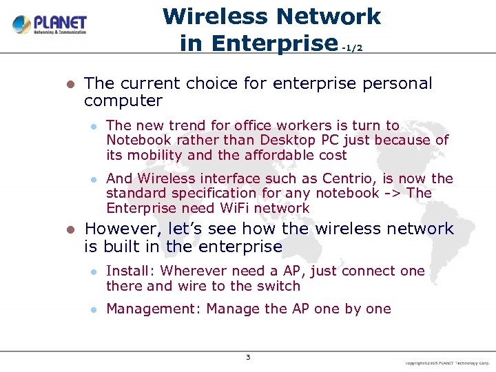 Wireless Network in Enterprise -1/2 l The current choice for enterprise personal computer l