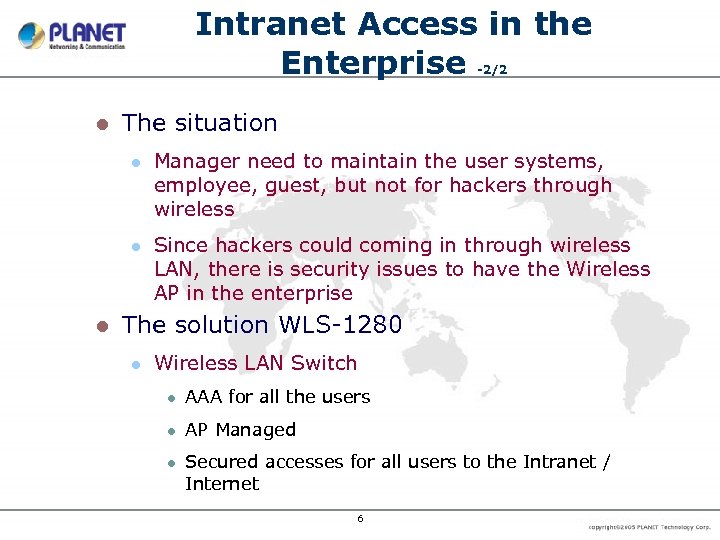 Intranet Access in the Enterprise -2/2 l The situation l l l Manager need
