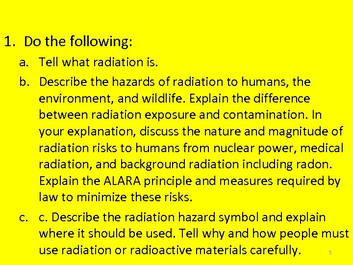 1. Do the following: a. Tell what radiation is. b. Describe the hazards of