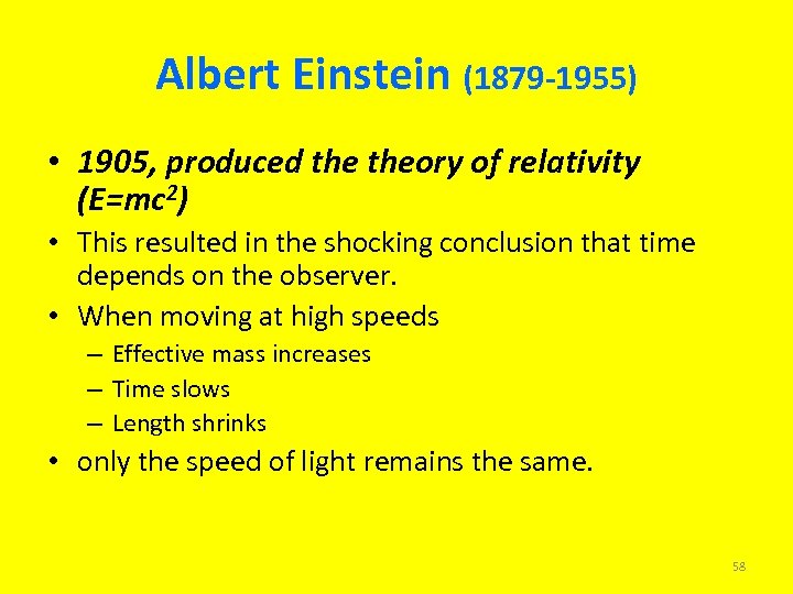 Albert Einstein (1879 -1955) • 1905, produced theory of relativity (E=mc 2) • This