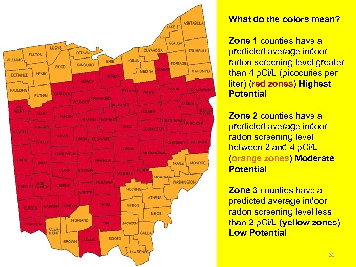 What do the colors mean? Zone 1 counties have a predicted average indoor radon