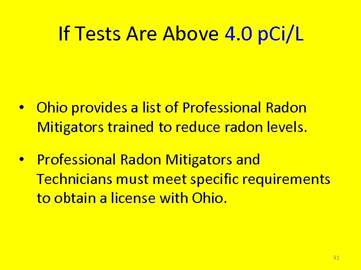 If Tests Are Above 4. 0 p. Ci/L • Ohio provides a list of