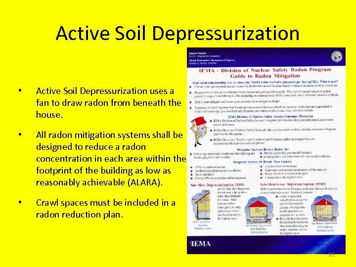 Active Soil Depressurization • Active Soil Depressurization uses a fan to draw radon from