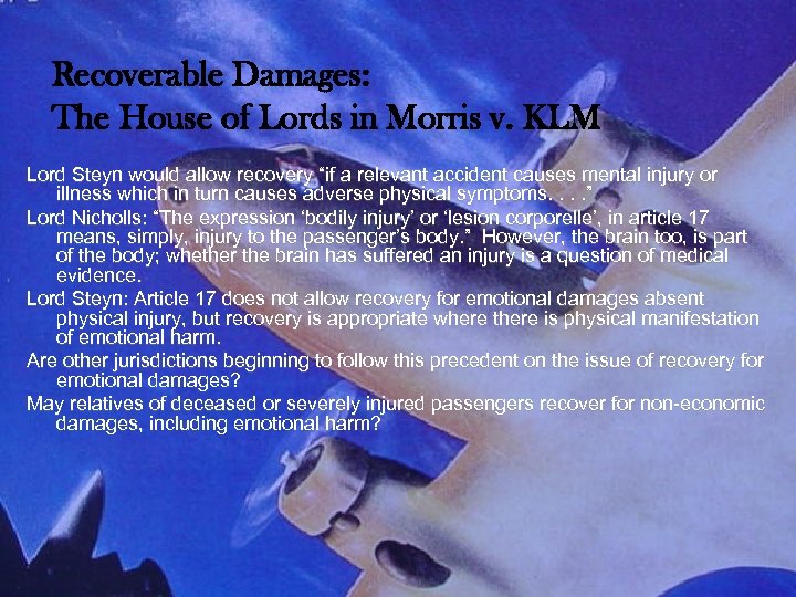 Recoverable Damages: The House of Lords in Morris v. KLM Lord Steyn would allow