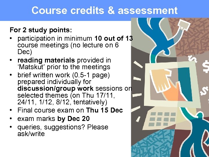 Course credits & assessment For 2 study points: • participation in minimum 10 out