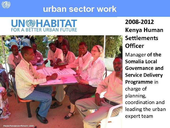 urban sector work 2008 -2012 Kenya Human Settlements Officer Manager of the Somalia Local