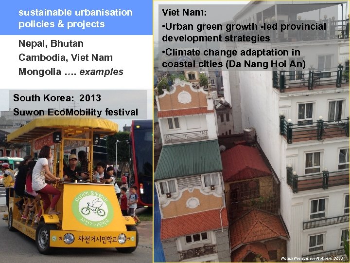 sustainable urbanisation policies & projects Nepal, Bhutan Cambodia, Viet Nam Mongolia …. examples Viet