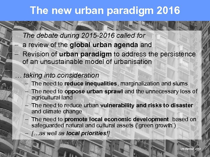 The new urban paradigm 2016 The debate during 2015 -2016 called for - a