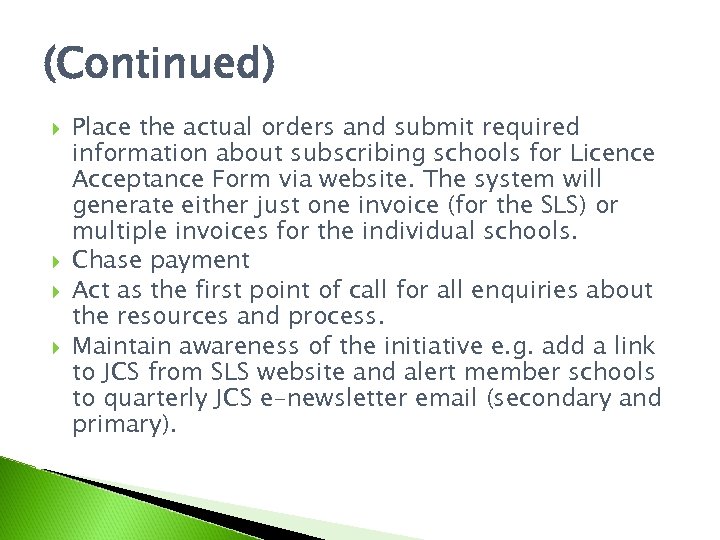 (Continued) Place the actual orders and submit required information about subscribing schools for Licence