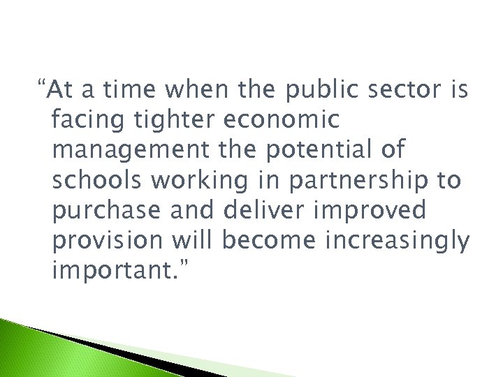 “At a time when the public sector is facing tighter economic management the potential