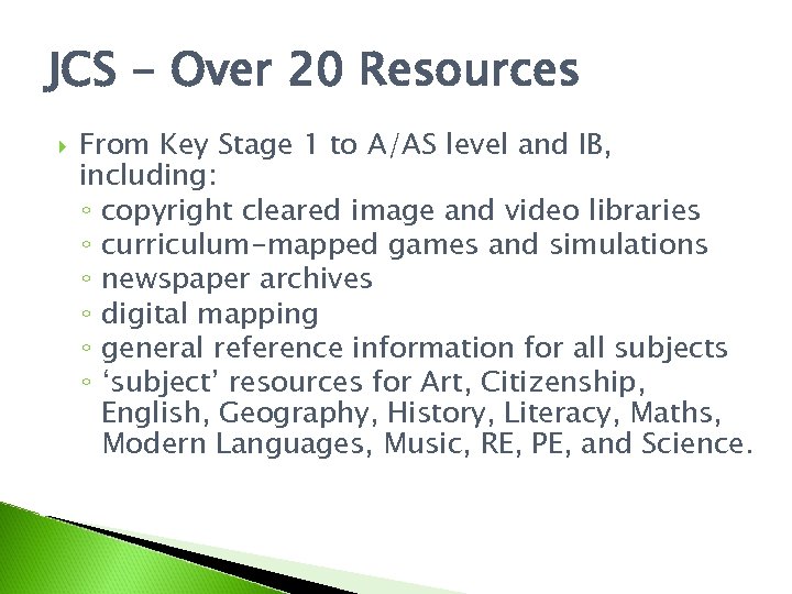 JCS - Over 20 Resources From Key Stage 1 to A/AS level and IB,