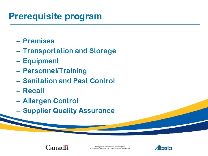 Prerequisite program – – – – Premises Transportation and Storage Equipment Personnel/Training Sanitation and