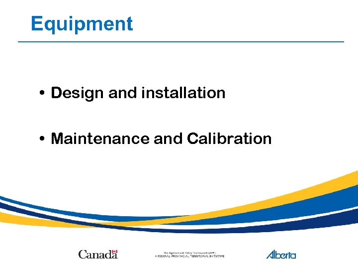 Equipment • Design and installation • Maintenance and Calibration 