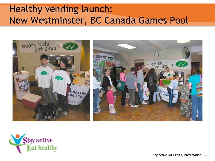 Healthy vending launch: New Westminster, BC Canada Games Pool Stay Active Eat Healthy Presentation