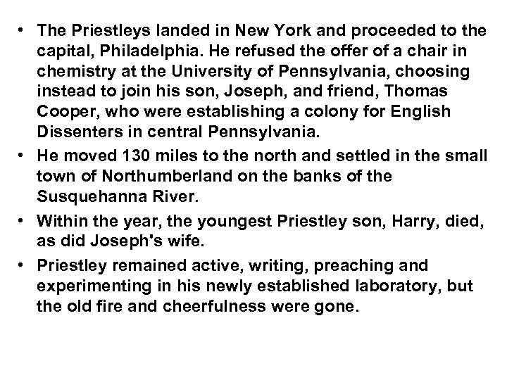  • The Priestleys landed in New York and proceeded to the capital, Philadelphia.