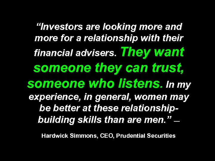 “Investors are looking more and more for a relationship with their financial advisers. They