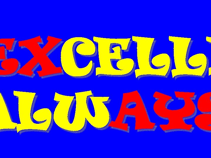 EXCELLE ALWAYS 