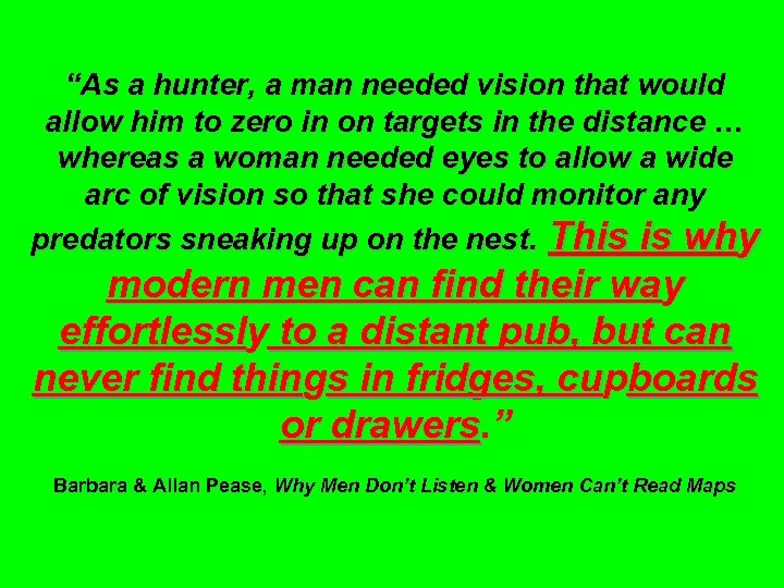 “As a hunter, a man needed vision that would allow him to zero in