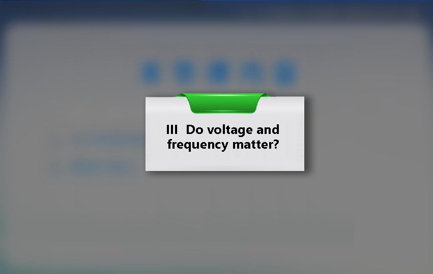 I Where does electricity come from? II What is power system? III Do voltage