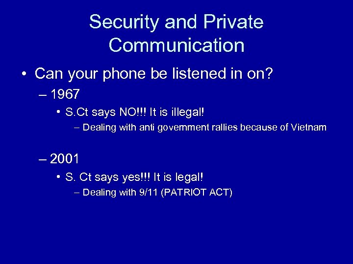 Security and Private Communication • Can your phone be listened in on? – 1967