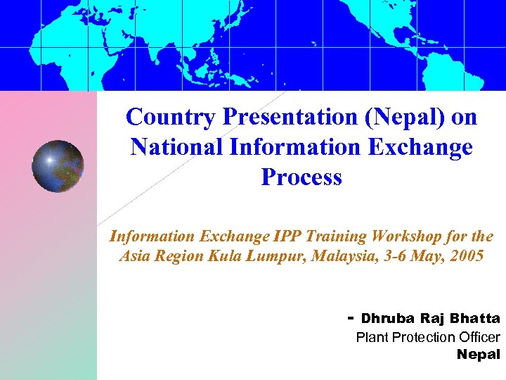 Country Presentation (Nepal) on National Information Exchange Process Information Exchange IPP Training Workshop for