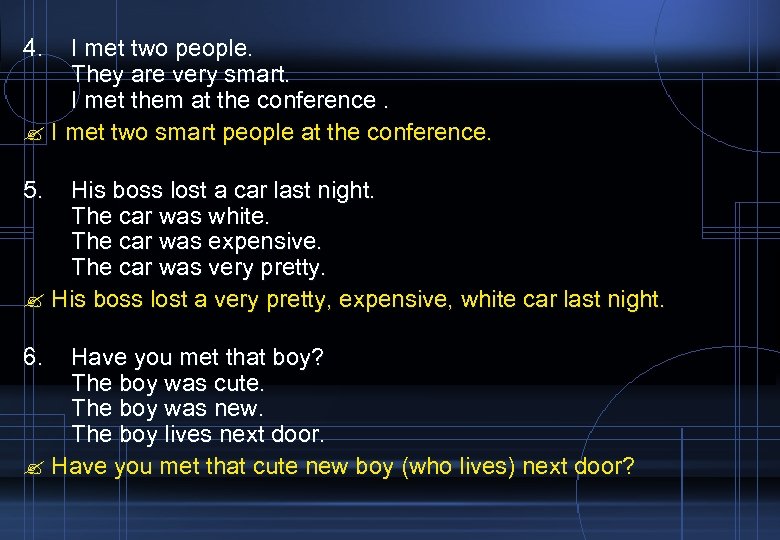 4. I met two people. They are very smart. I met them at the