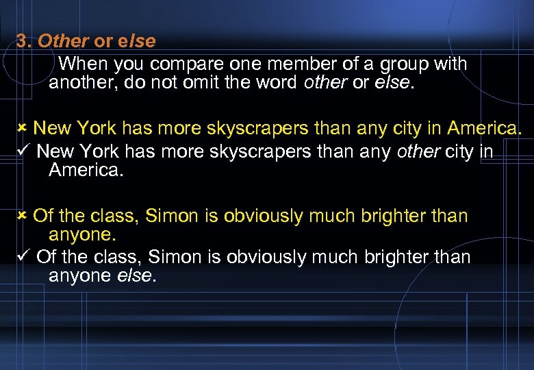 3. Other or else When you compare one member of a group with another,