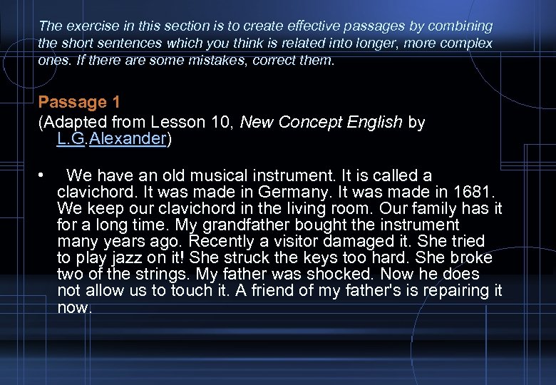 The exercise in this section is to create effective passages by combining the short