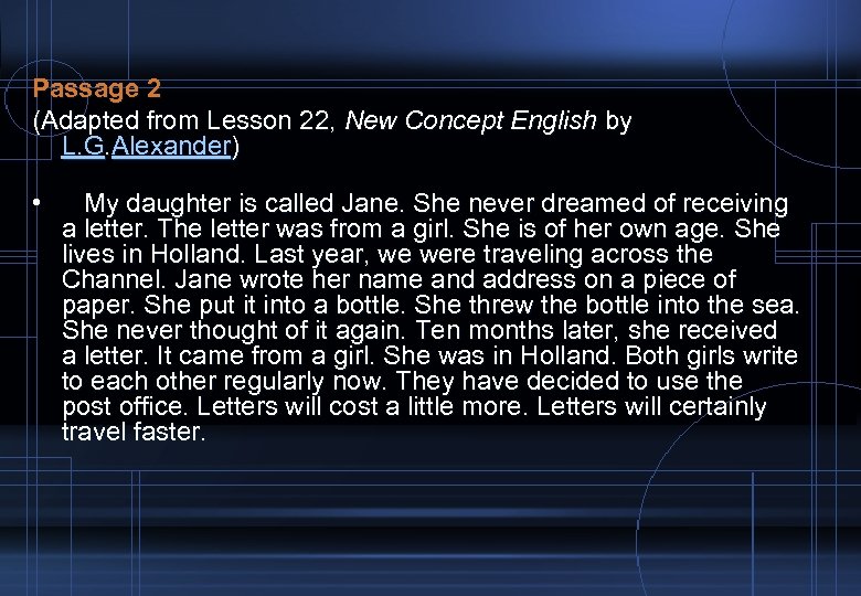 Passage 2 (Adapted from Lesson 22, New Concept English by L. G. Alexander) •