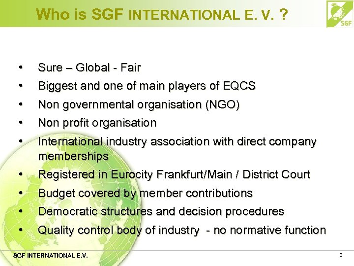 Who is SGF INTERNATIONAL E. V. ? • • Sure – Global - Fair