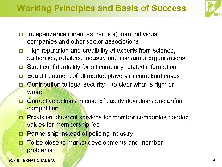 Working Principles and Basis of Success p p p p p Independence (finances, politics)