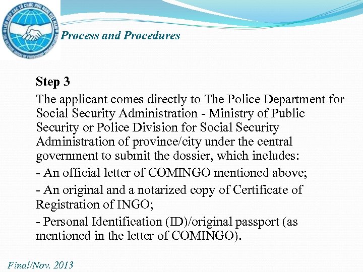 Process and Procedures Step 3 The applicant comes directly to The Police Department for