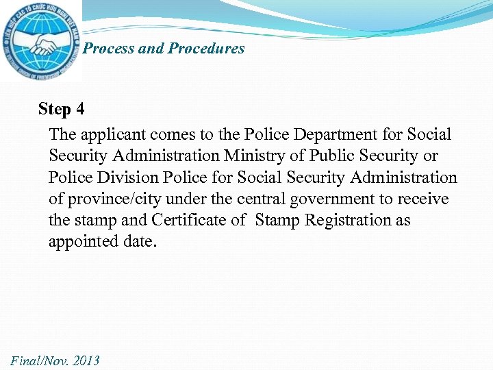 Process and Procedures Step 4 The applicant comes to the Police Department for Social