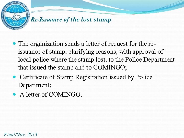 Re-Issuance of the lost stamp The organization sends a letter of request for the